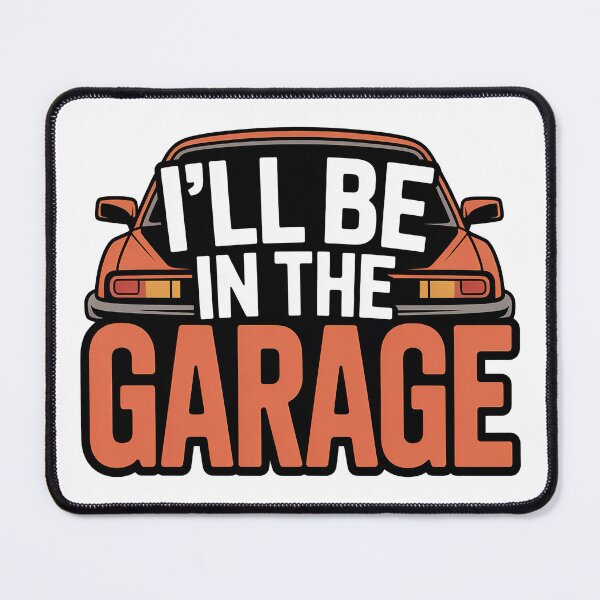 Item preview, Ill Be In The Garage, I ll Be In The Garage designed and sold by graphic-genie.
