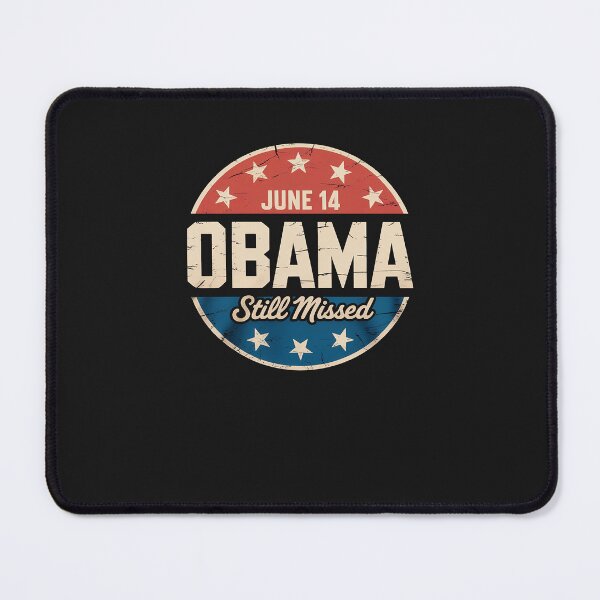 Item preview, Funny Obama Day, June 14 Obama Still Missed Appreciation 3 designed and sold by itsnothatweird.