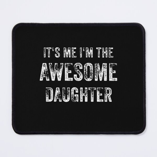 Item preview, It'S Me I'M The Awesome Daughter designed and sold by CarmelaConstan.