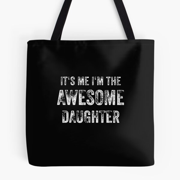 Item preview, It'S Me I'M The Awesome Daughter designed and sold by CarmelaConstan.