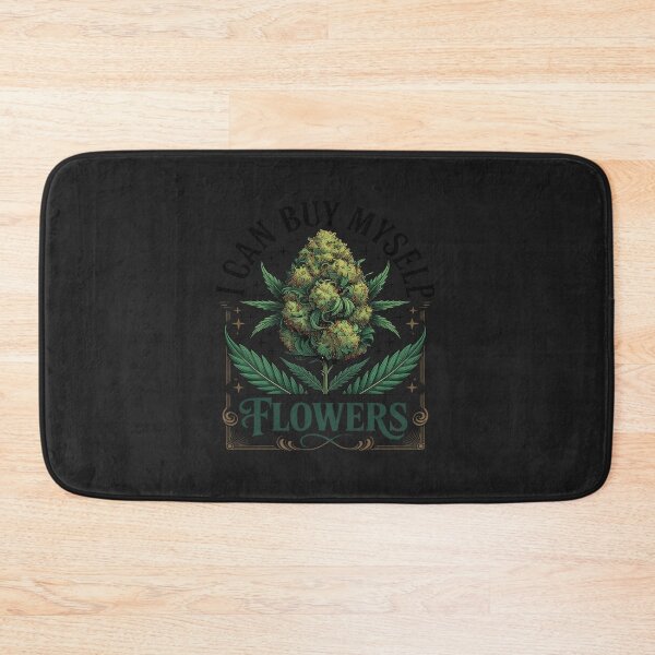 Item preview, Funny Smoking 420 Cannabis I Can Buy Myself Flowers designed and sold by itsnothatweird.