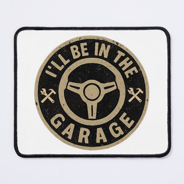 Item preview, Ill Be In The Garage, I ll Be In The Garage designed and sold by graphic-genie.