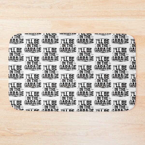 Item preview, Ill Be In The Garage, I ll Be In The Garage designed and sold by graphic-genie.