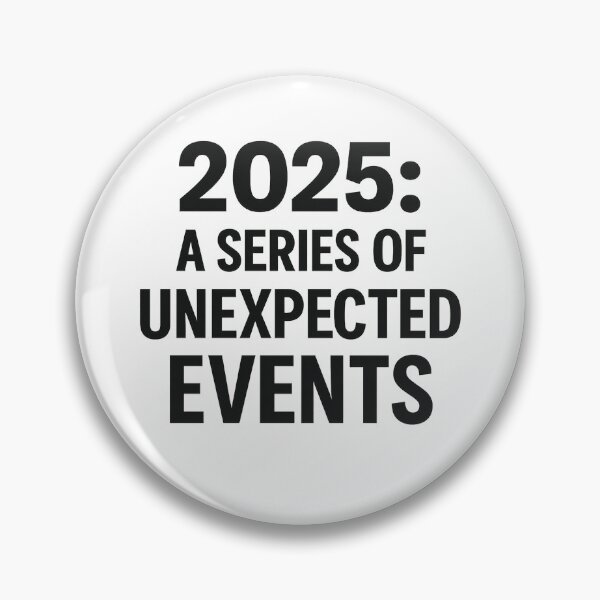 Item preview, 2025 A Series Of Unexpected Events Funny Recap Quote designed and sold by jonesapproach.
