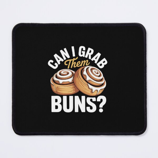 Item preview, Can I Grab Them Buns Funny Inappropriate Adult Humor Joke  designed and sold by khorbiasieno.