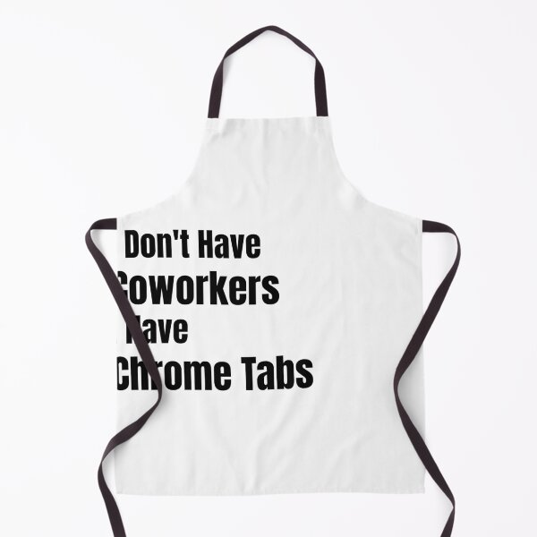 Item preview, I Don't Have Coworkers I Have Chrome Tabs Solopreneur Remote Work Gift designed and sold by HustleHardCo.