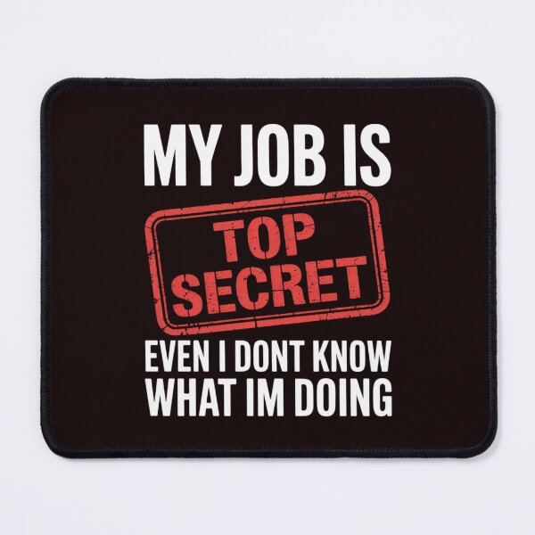 Item preview, My Job Is Top Secret - Classified . Great Gift designed and sold by hettingerchaim.
