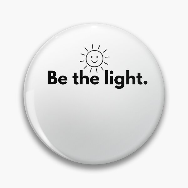 Item preview, Be the light.   designed and sold by Wingspired.