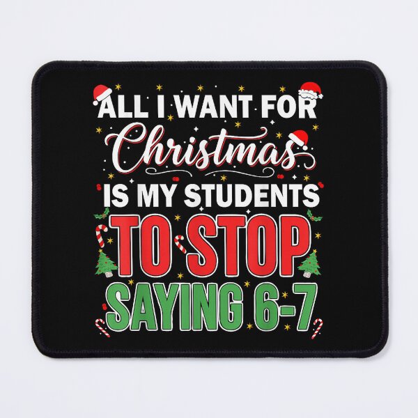 Item preview, Funny Teacher Christmas - Stop Saying 67! designed and sold by Hica1889.