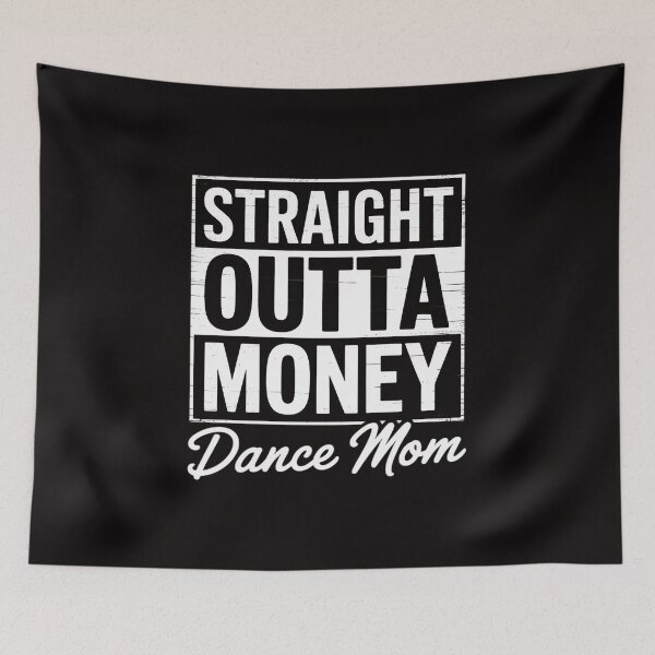 Item preview, Straight Outta Money Dance Mom Gift designed and sold by portcrysral.