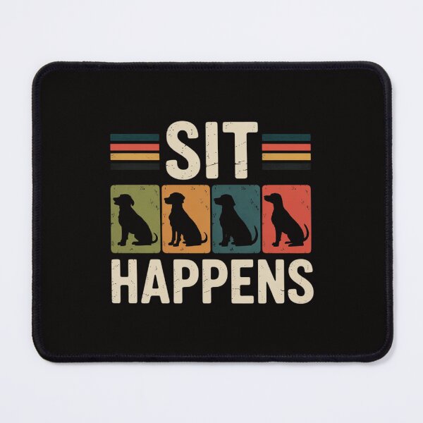 Item preview, Sit Happens Cute Dogs Dog Trainer designed and sold by ForestMmost.