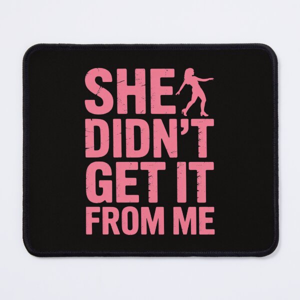 Item preview, She Didn't Get It From Me Dance Mom designed and sold by ForestMmost.