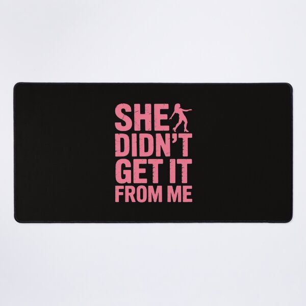 Item preview, She Didn't Get It From Me Dance Mom designed and sold by ForestMmost.