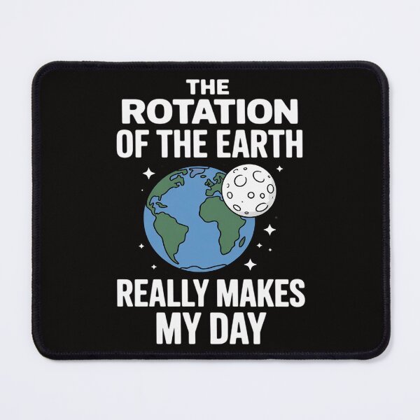 Item preview, Rotation of the Earth Makes My Day Science Teacher Earth Day Men Women Girls Kid designed and sold by ForestMmost.