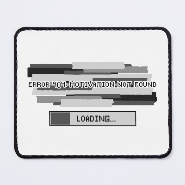 Item preview, Error 404: Motivation Not Found designed and sold by The Veiled King.