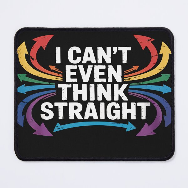 Item preview, Gay Pride I Cant Even Think Straight LGBTQ Ally Men Women designed and sold by AvagondaMind.
