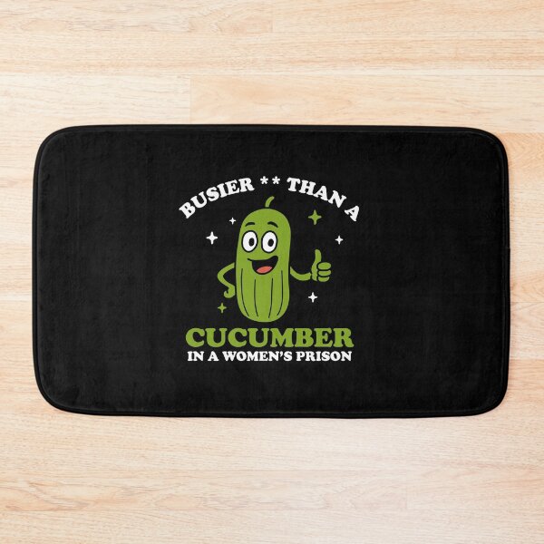Item preview, Busier Than A Cucumber In A Women's Prison designed and sold by NQArtist.