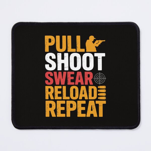 Item preview, Pull Shoot Swear Reload Repeat Skeet Shooting Trap designed and sold by ForestMmost.