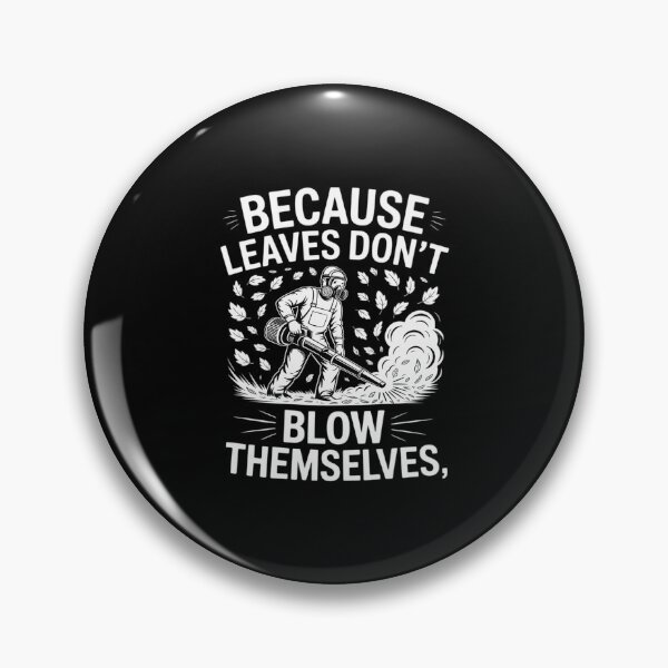 Item preview, Because Leaves Dont Blow Themselves Autumn Leaf Blower designed and sold by HardcoreTour.