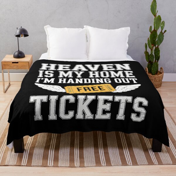 Item preview, Heaven Is My Home I'M Handing Out Free Tickets - designed and sold by MonicaSophie.