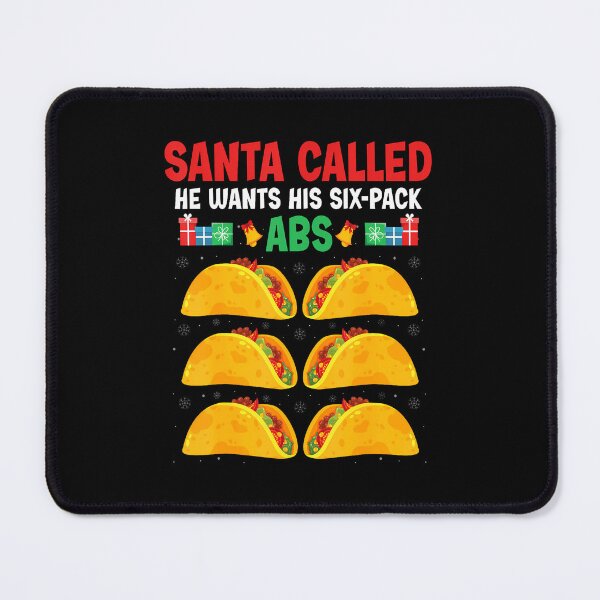 Item preview, Santa Called He Wants His Six-Pack Abs Gym Taco Christmas designed and sold by SelmaBonnie.