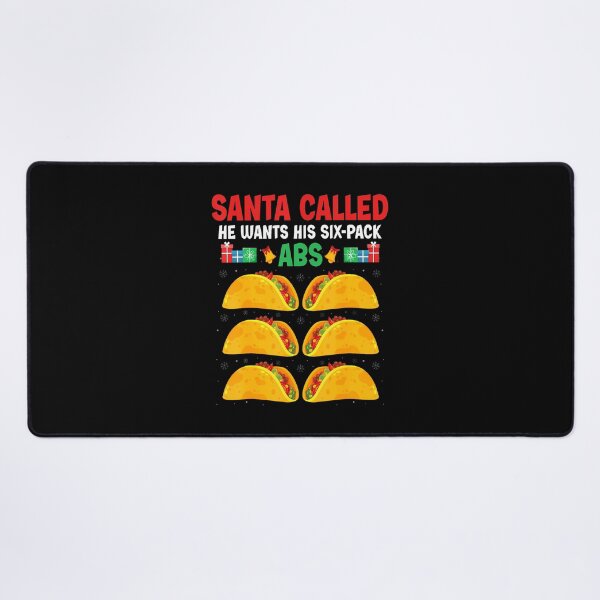 Item preview, Santa Called He Wants His Six-Pack Abs Gym Taco Christmas designed and sold by SelmaBonnie.