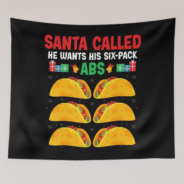 Item preview, Santa Called He Wants His Six-Pack Abs Gym Taco Christmas designed and sold by SelmaBonnie.