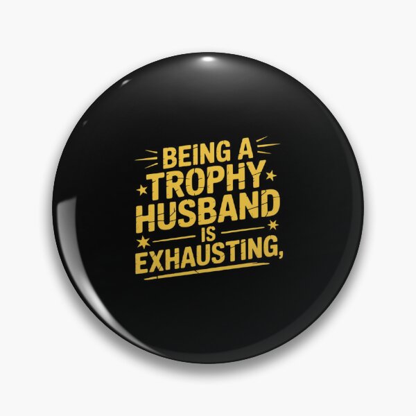Item preview, Being A Trophy Husband is Exhausting Funny Marriage designed and sold by HardcoreTour.
