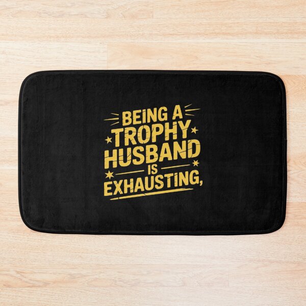 Item preview, Being A Trophy Husband is Exhausting Funny Marriage designed and sold by HardcoreTour.