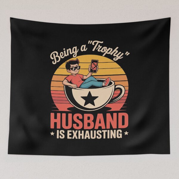 Item preview, Being A Trophy Husband is Exhausting Marriage designed and sold by HardcoreTour.
