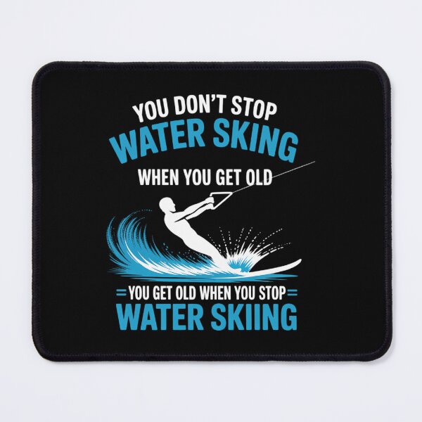 Item preview, Funny Water Skiing You Don't Stop Water Skiing When You Get Old designed and sold by DentistLegal.
