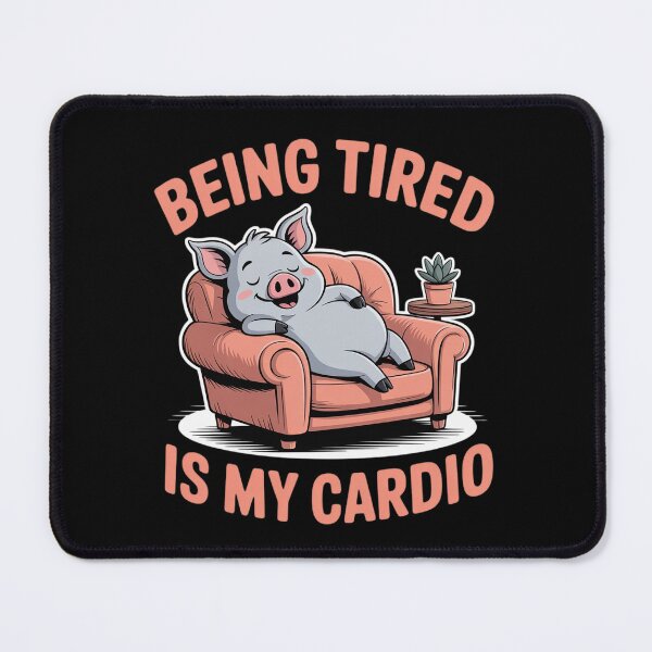 Item preview, Being Tired is My Cardio Couch Potato Pig designed and sold by HardcoreTour.
