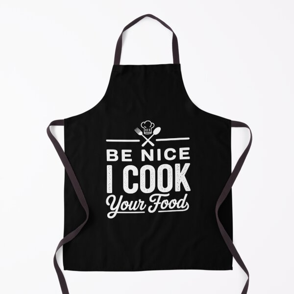 Item preview, Be Nice I Cook Your Food Funny Chefs Cooks Cooking Chef Cook designed and sold by DentistLegal.
