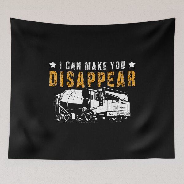 Item preview, I Can Make You Disappear - Concrete Mixer Truck designed and sold by LeanneSandra.