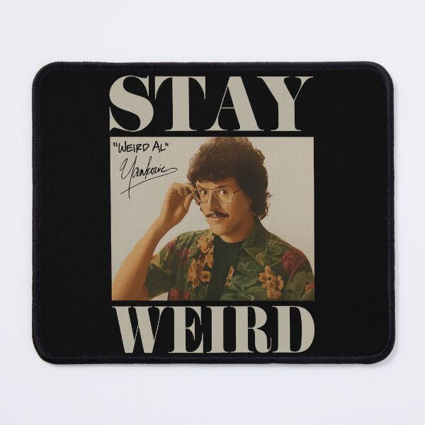 Item preview, Stay Weird - Weird Al Yankovic designed and sold by schwarzer0881.