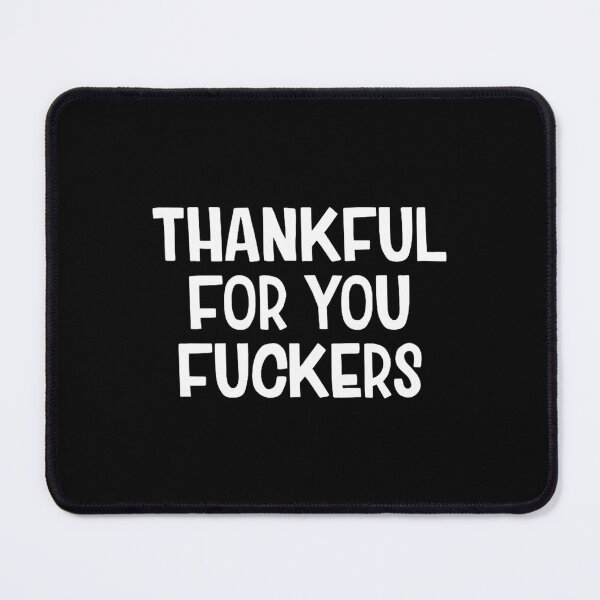 Item preview, for Humor Fuckers Thankful You 90s Funny Fall Thanksgiving designed and sold by JasonesNance.