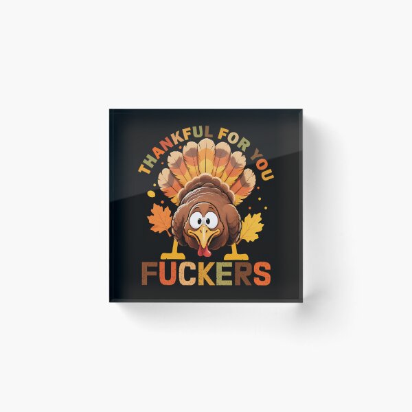 Item preview, Humor for Funny Fall Fuckers You Thanksgiving 90s Thankful designed and sold by JasonesNance.