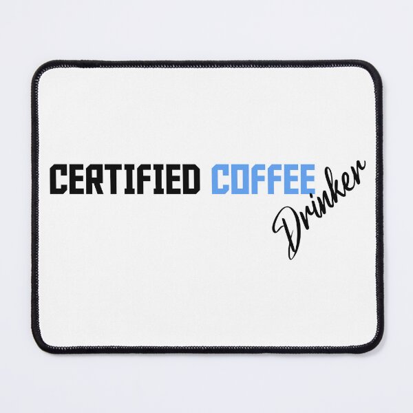 Item preview, Certified Coffee Drinker Funny Caffeine Addict - Barista Espresso Lover Humor - Morning Energy Boost Quote - Dark Roast Bean designed and sold by karibov.
