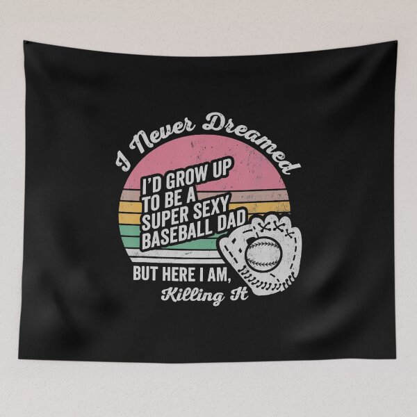 Item preview, I Never Dreamed I'D Grow Up Baseball Dad designed and sold by DawnPatricia.