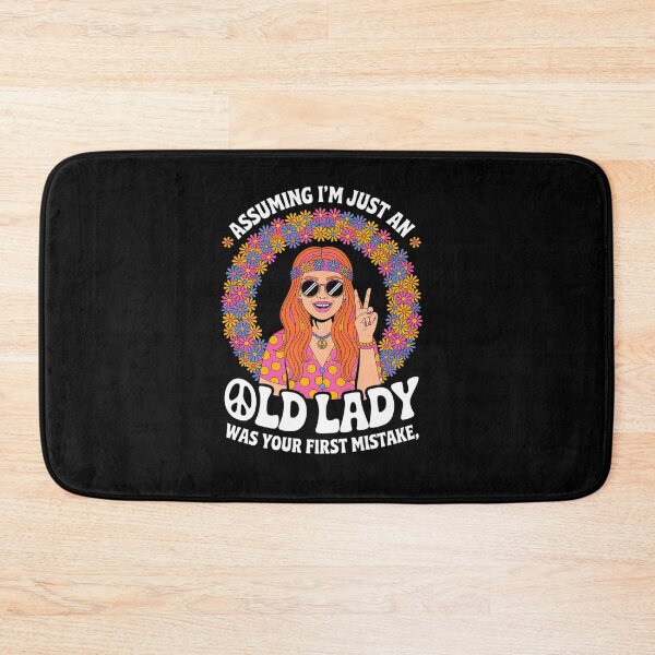 Item preview, Assuming I'm Just An Old Lady Was Your First Mistake Hippie designed and sold by VasilisLamArt.