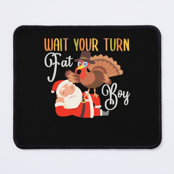 Item preview, Funny Fatboy Wait Thanksgiving Turn Turkey Meme Classic Your designed and sold by Rocklaretbean.
