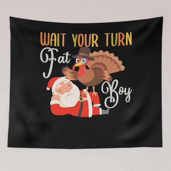 Item preview, Funny Fatboy Wait Thanksgiving Turn Turkey Meme Classic Your designed and sold by Rocklaretbean.