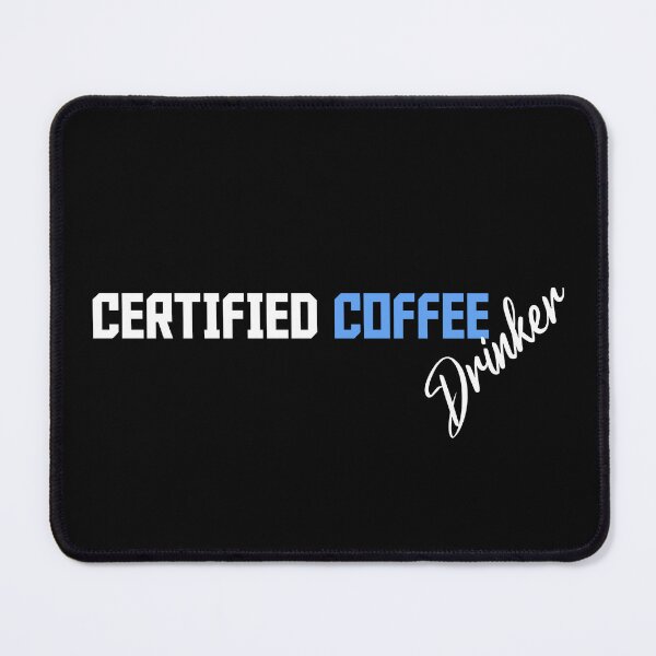 Item preview, Certified Coffee Drinker Funny Quote Hot Beverage Humor Gift Idea for Caffeine Lovers designed and sold by karibov.