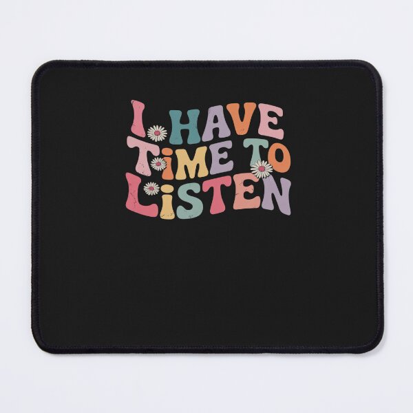 Item preview, I Have Time To Listen Mental Health Month Suicide Prevention designed and sold by GaryPacheco6.