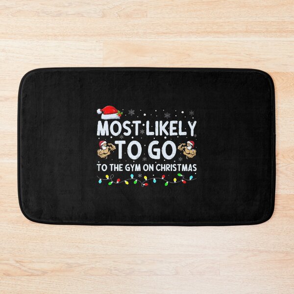 Item preview, Most Likely To Go To The Gym On Christmas designed and sold by MelanieMiram1.