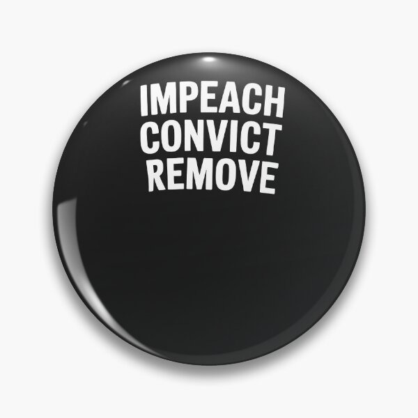 Item preview, Impeach Convict Remove - designed and sold by GaryPacheco6.