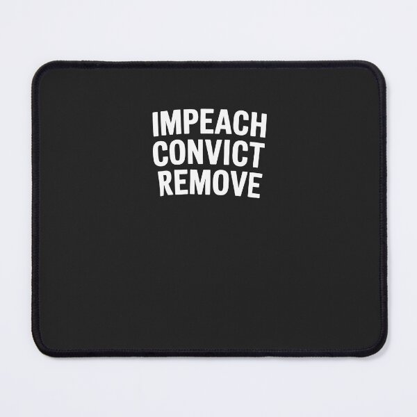 Item preview, Impeach Convict Remove - designed and sold by GaryPacheco6.