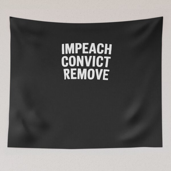 Item preview, Impeach Convict Remove - designed and sold by GaryPacheco6.