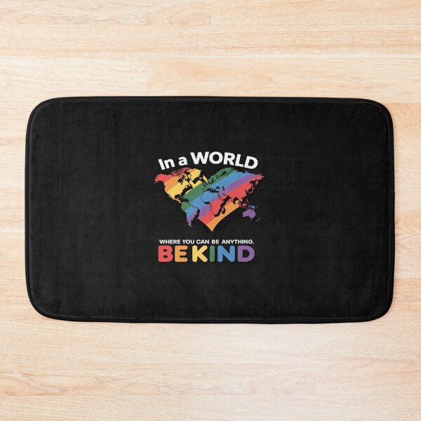 Item preview, In A World Where You Can Be Anything Be Kind Gay LGBTQ Ally designed and sold by GaryPacheco6.
