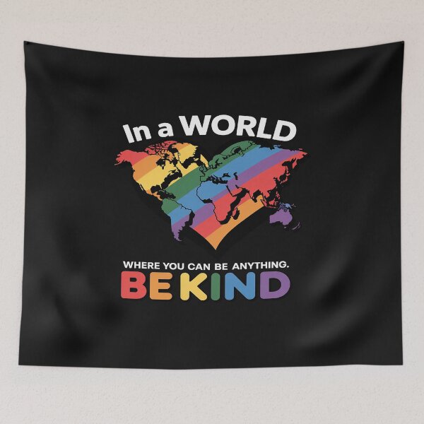 Item preview, In A World Where You Can Be Anything Be Kind Gay LGBTQ Ally designed and sold by GaryPacheco6.